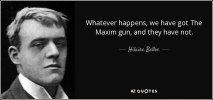 quote-whatever-happens-we-have-got-the-maxim-gun-and-they-have-not-hilaire-belloc-43-60-81.jpg